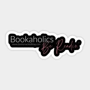 Bookaholics Be Readin Sticker
